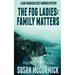 The Fog Ladies: Family Matters
