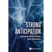 Strong Anticipation: Compensating Delay and Distance