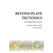 Beyond Plate Tectonics