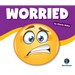 Learning about Emotions: Worried