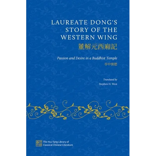 Laureate Dong's Story of the Western Wing: Passion and Desire in a Buddhist Temple