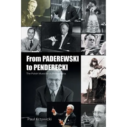 From Paderewski to Penderecki: The Polish Musician in Philadelphia