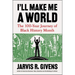 I'll Make Me a World: The 100-Year Journey of Black History Month