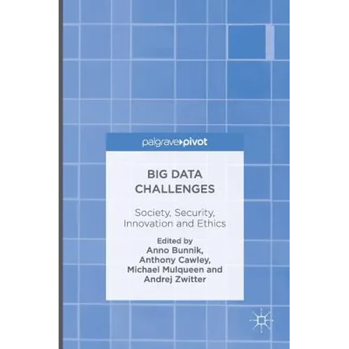 Big Data Challenges: Society, Security, Innovation and Ethics