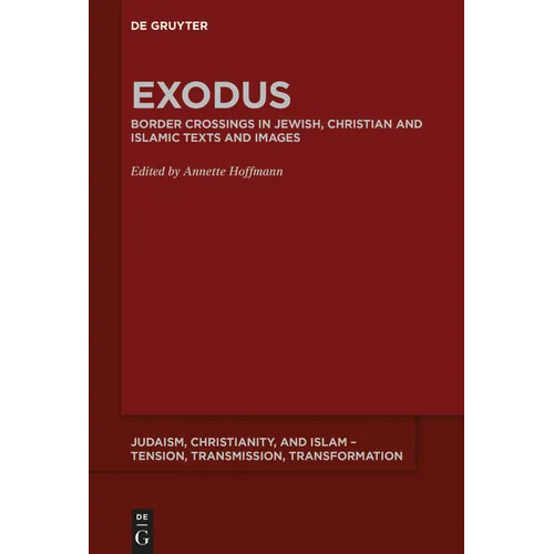 Exodus: Border Crossing in Jewish, Christian and Islamic Texts and Images