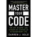 Master Your Code: The Art, Wisdom, and Science of Leading an Extraordinary Life