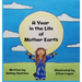 A Year in the Life of Mother Earth