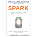 Spark: How to Lead Yourself and Others to Greater Success