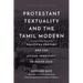 Protestant Textuality and the Tamil Modern: Political Oratory and the Social Imaginary in South Asia
