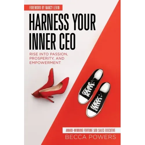 Harness Your Inner CEO: Rise Into Passion, Prosperity, and Empowerment