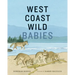 West Coast Wild Babies