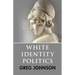 White Identity Politics