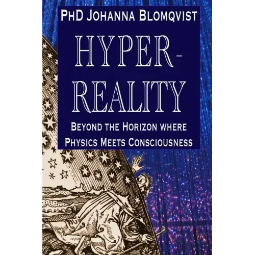 Hyperreality: Beyond the Horizon where Physics Meets Consciousness