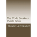 The Code Breakers Puzzle Book: 101 Cryptogram and Word Scramble Puzzles