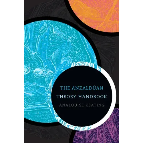 The Anzaldúan Theory Handbook