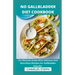 No Gallbladder Diet Cookbook: An Ultimate Guide With Delicious And Nutritious Recipes For Gallbladder Disorder