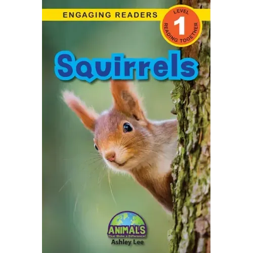 Squirrels: Animals That Make a Difference! (Engaging Readers, Level 1)