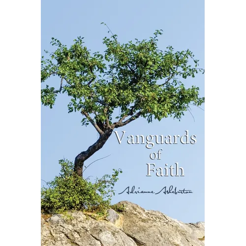 Vanguards of Faith: Learning to Live by Faith Alone