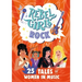 Rebel Girls Rock: 25 Tales of Women in Music