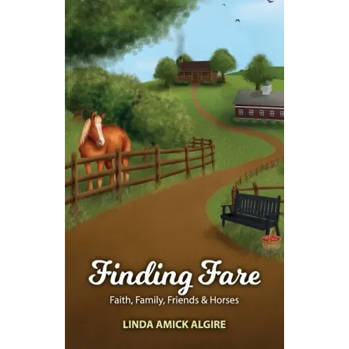 Finding Fare: Faith, Family, Friends & Horses