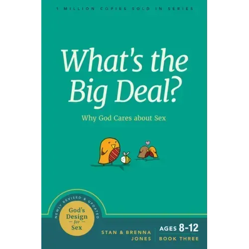 What's the Big Deal?: Why God Cares about Sex
