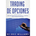 Trading de opciones: Guía para principiantes Fundamentos y consejos para el trading de opciones (Libro En Español/ Options Trading Spanish Book Versio