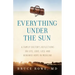 Everything Under the Sun: A Family Doctor's Reflections on Life, Love, Loss and Renewed Hope in Medicine