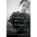 Surfing the Waves of Alzheimer's: Principles of Caregiving That Kept Me Upright