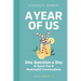 A Year of Us: A Couple's Journal: One Question a Day to Spark Fun and Meaningful Conversations