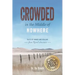 Crowded in the Middle of Nowhere: Tales of Humor and Healing from Rural America