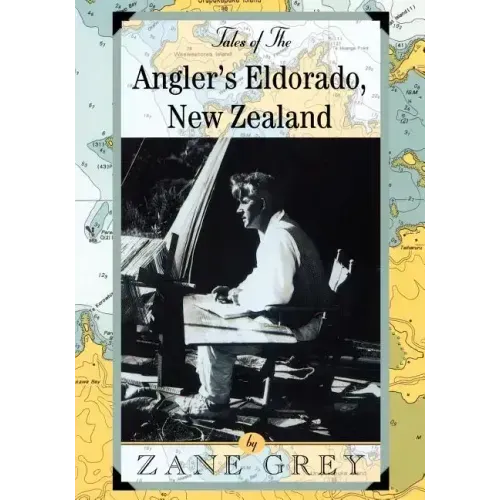 Tales of the Angler's Eldorado: New Zeland