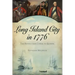 Long Island City in 1776: The Revolution Comes to Queens