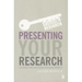 Presenting Your Research: Conferences, Symposiums, Poster Presentations and Beyond
