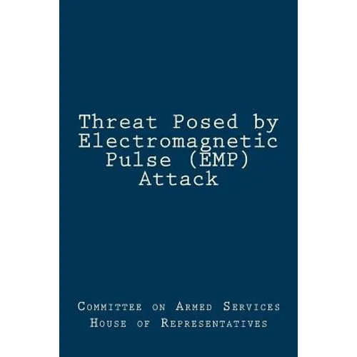 Threat Posed by Electromagnetic Pulse (EMP) Attack