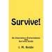 Survive!: An Emergency Preparedness and Survival Guide