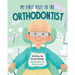 My First Visit to the Orthodontist