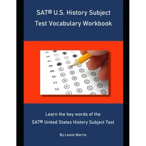 SAT U.S. History Subject Test Vocabulary Workbook: Learn the key words of the SAT United States History Subject Test