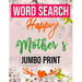 Word Search Happy Mothers Day Jumbo Print: Jumbo Print (Large Print Word Search Books for Adults) Gift Idea with pink Cover