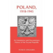 Poland, 1918-1945: An Interpretive and Documentary History of the Second Republic