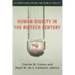 Human Dignity in the Biotech Century: A Christian Vision for Public Policy