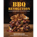 BBQ Revolution: Innovative Barbecue Recipes from an All-Star Pitmaster