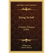 Dying To Self: A Golden Dialogue (1898)