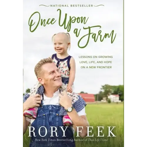 Once Upon a Farm: Lessons on Growing Love, Life, and Hope on a New Frontier