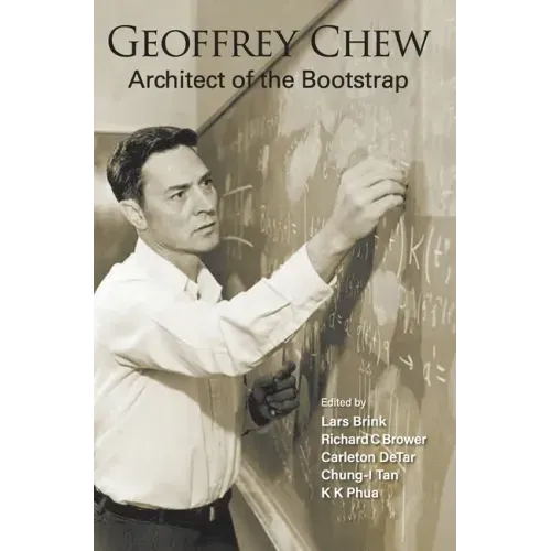 Geoffrey Chew: Architect of the Bootstrap