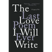 The Last Love Poem I Will Ever Write: Poems