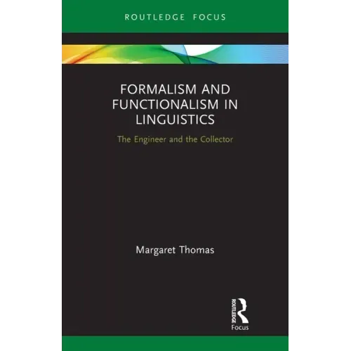 Formalism and Functionalism in Linguistics: The Engineer and the Collector