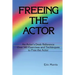 Freeing the Actor: An Actor's Desk Reference
