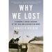 Why We Lost: A General's Inside Account of the Iraq and Afghanistan Wars