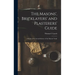 The Masons', Bricklayers' and Plasterers' Guide: A Book on the Art and Science of the Masons' Trade