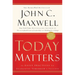 Today Matters: 12 Daily Practices to Guarantee Tomorrow's Success